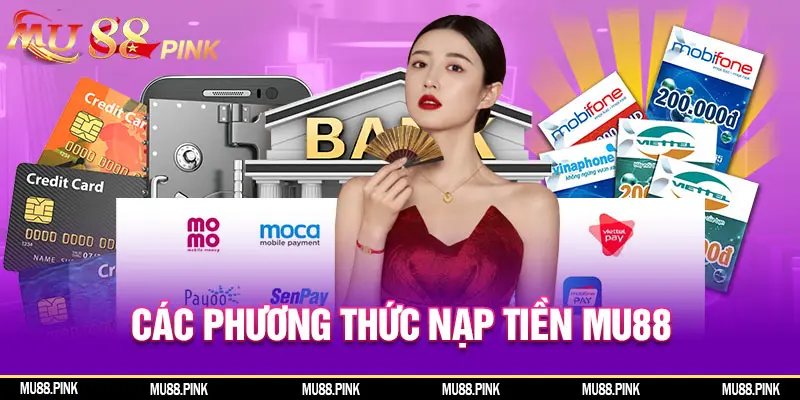 Các phương thức nạp tiền MU88