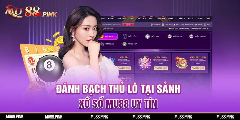 Chơi lô đề cực uy tín tại MU88