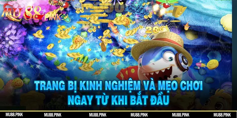 Trang bị kinh nghiệm và mẹo chơi game ngay trước khi bắt đầu